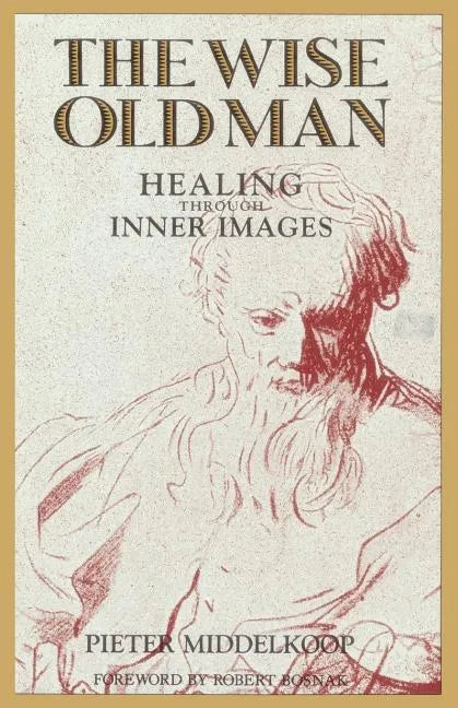 The Wise Old Man: Healing Through Inner Images - Paperback