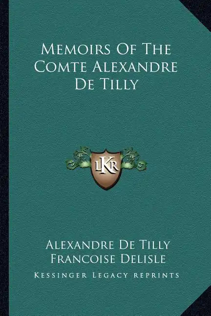 Memoirs of the Comte Alexandre de Tilly - Paperback