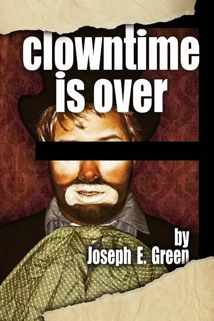 Clowntime is Over: and other plays - Paperback