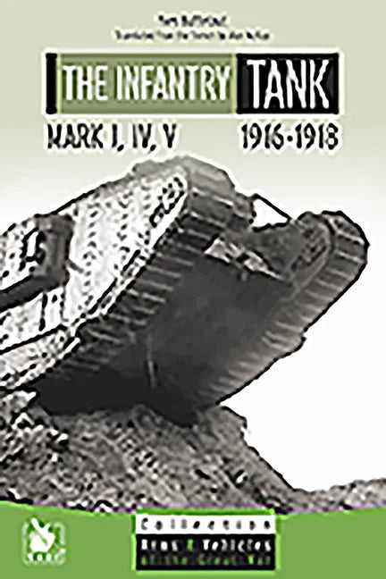 The Infantry Tank M I, IV, V: 1916-1918 - Paperback