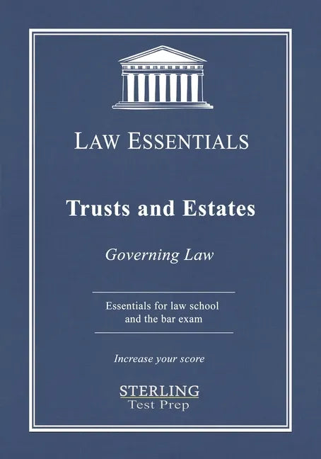Trusts and Estates, Law Essentials: Governing Law for Law School and Bar Exam Prep - Paperback