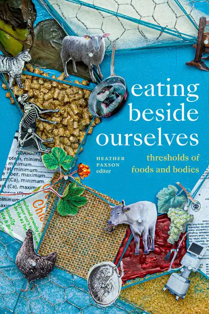 Eating Beside Ourselves: Thresholds of Foods and Bodies - Paperback