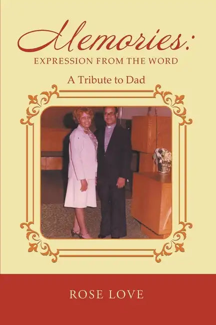 Memories: Expression From The Word: A Tribute to Dad - Paperback