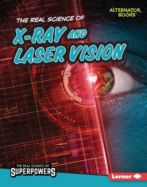 The Real Science of X-Ray and Laser Vision - Library Binding