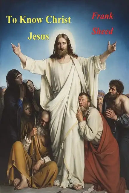 To Know Christ Jesus - Paperback