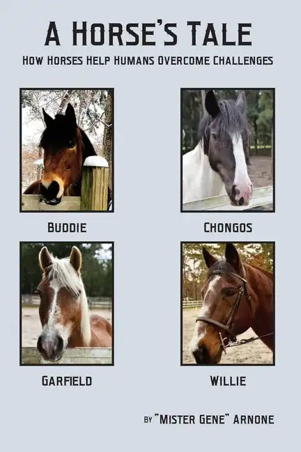A Horse's Tale-How Horses Help Humans Overcome Challenges - Paperback