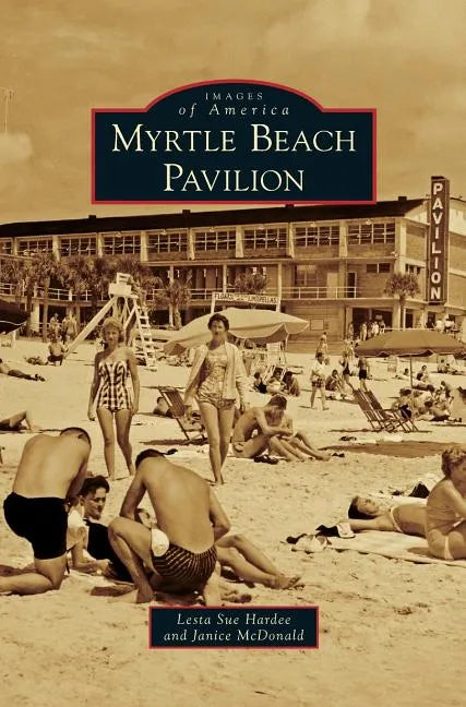 Myrtle Beach Pavilion - Hardcover