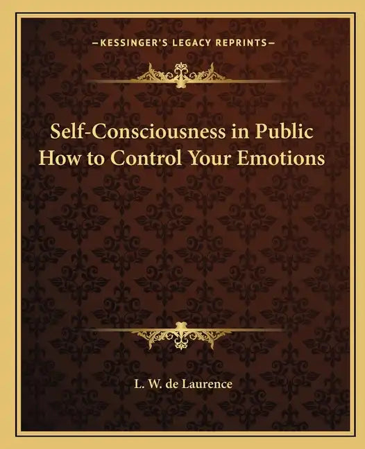 Self-Consciousness in Public How to Control Your Emotions - Paperback