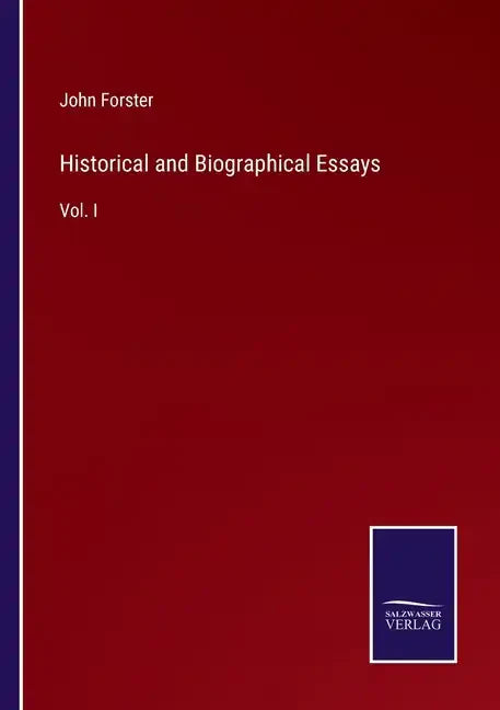 Historical and Biographical Essays: Vol. I - Paperback