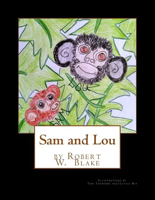 Sam and Lou: Illustrations by Teri Theberge aka/Little Bit - Paperback
