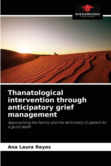 Thanatological intervention through anticipatory grief management - Paperback