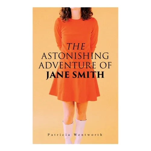 The Astonishing Adventure of Jane Smith: A Detective Mystery - Paperback