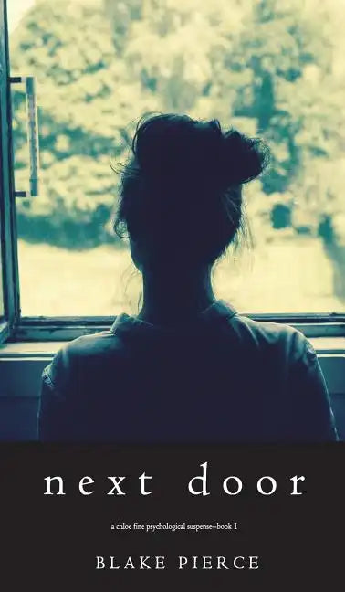 Next Door (A Chloe Fine Psychological Suspense Mystery-Book 1) - Hardcover
