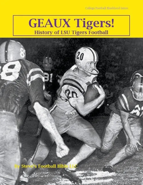 Geaux Tigers! History of LSU Tigers Football - Paperback