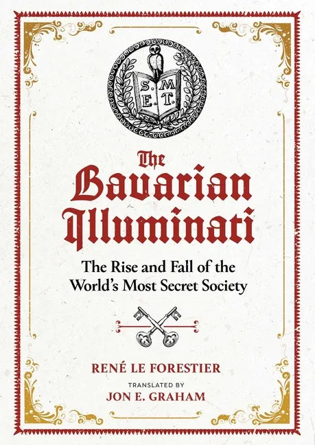 The Bavarian Illuminati: The Rise and Fall of the World's Most Secret Society - Hardcover