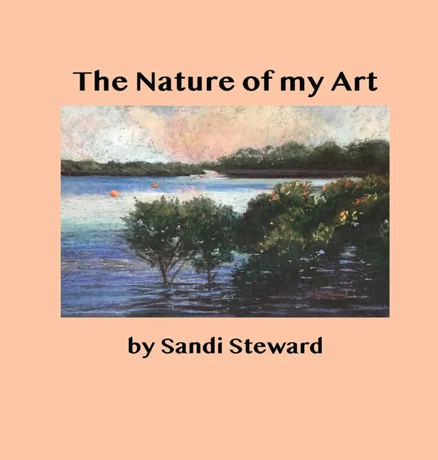 The Nature of my Art - Hardcover