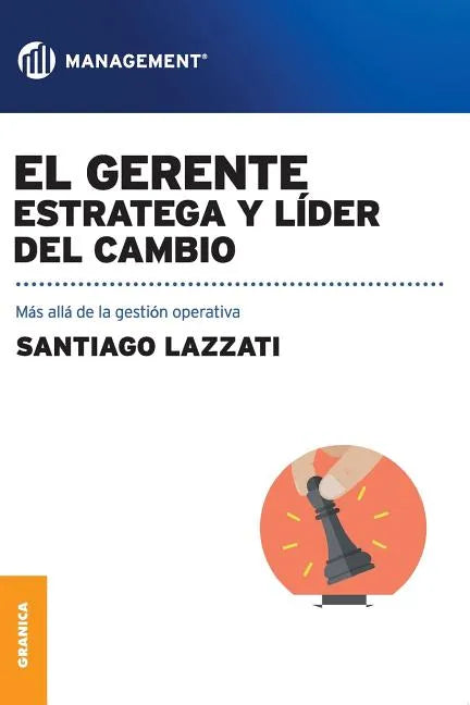 El Gerente. Estratega y líder del cambio: Más allá de la gestión operativa - Paperback