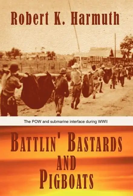 Battlin' Bastards and Pigboats - Hardcover