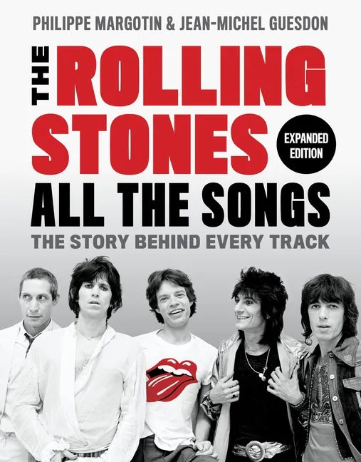 The Rolling Stones All the Songs Expanded Edition: The Story Behind Every Track - Hardcover