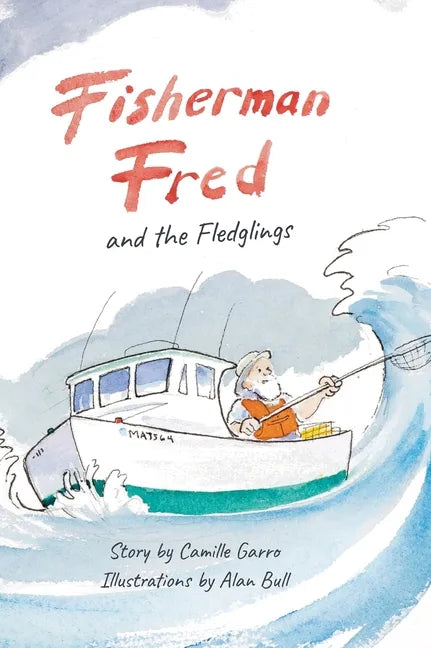 Fisherman Fred and the Fledglings: and their rip-roaring, incredible, very cloudy day - Hardcover
