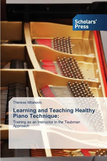 Learning and Teaching Healthy Piano Technique - Paperback