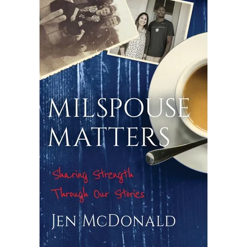 Milspouse Matters: Sharing Strength through Our Stories - Hardcover