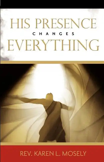 His Presence Changes Everything - Paperback