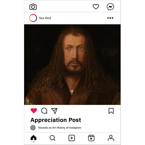 Appreciation Post: Towards an Art History of Instagram - Hardcover