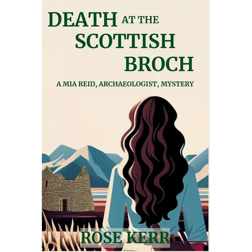 Death at the Scottish Broch: A Mia Reid, Archaeologist, Mystery - Paperback