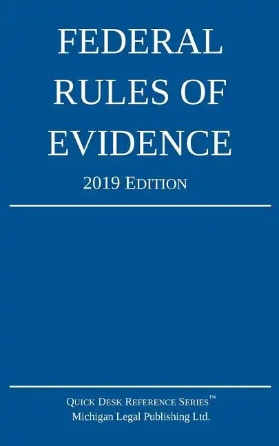 Federal Rules of Evidence; 2019 Edition: With Internal Cross-References - Paperback