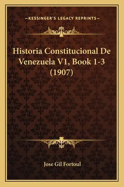 Historia Constitucional De Venezuela V1, Book 1-3 (1907) - Paperback