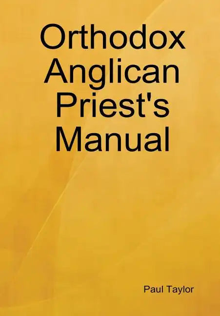 Orthodox Anglican Priest's Manual - Hardcover