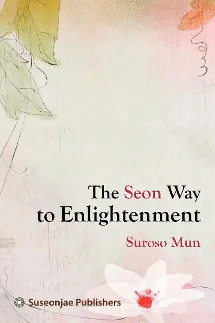 The Seon Way to Enlightenment - Paperback