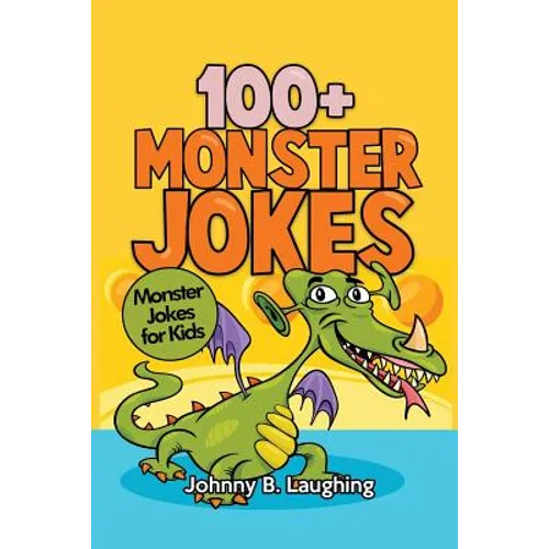 100+ Monster Jokes: Monster Jokes for Kids - Paperback