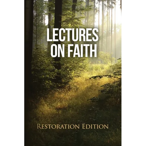 Lectures on Faith: Restoration Edition - Paperback