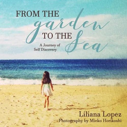 From the Garden to the Sea: A Journey of Self Discovery - Paperback