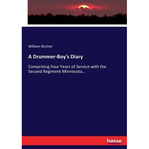 A Drummer-Boy's Diary: Comprising Four Years of Service with the Second Regiment Minnesota... - Paperback