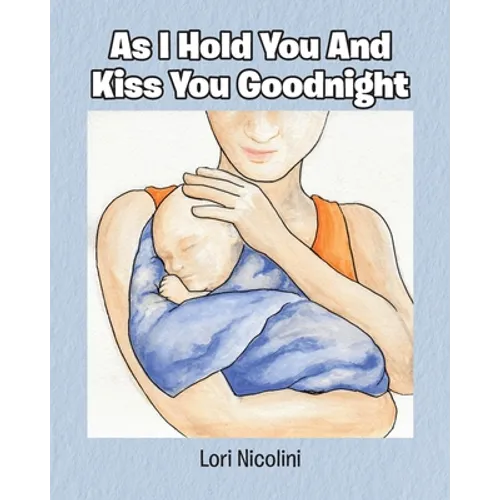 As I Hold You And Kiss You Goodnight - Paperback