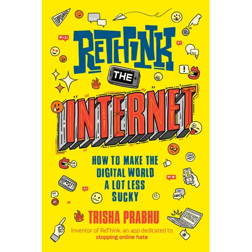 Rethink the Internet: How to Make the Digital World a Lot Less Sucky - Hardcover