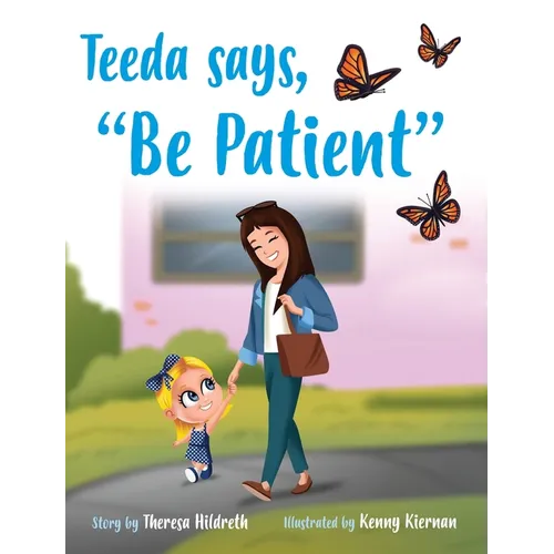 Teeda Says, "Be Patient" - Hardcover