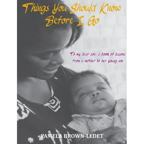 Things You Should Know Before I Go: To my dear son: a book of lessons from a mother - Hardcover