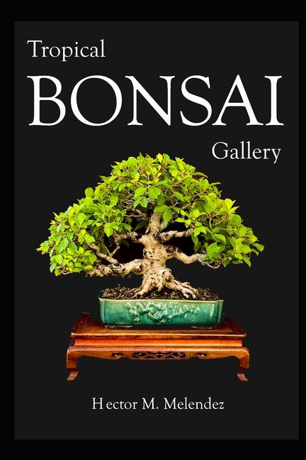 Tropical Bonsai Gallery - Paperback