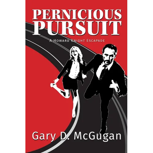 Pernicious Pursuit: A Howard Knight Escapade - Paperback