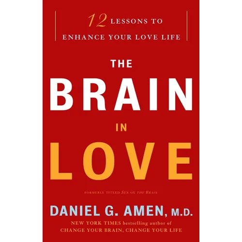 The Brain in Love: 12 Lessons to Enhance Your Love Life - Paperback