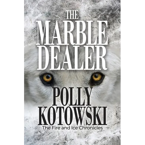 The Marble Dealer: The Fire and Ice Chronicles - Paperback
