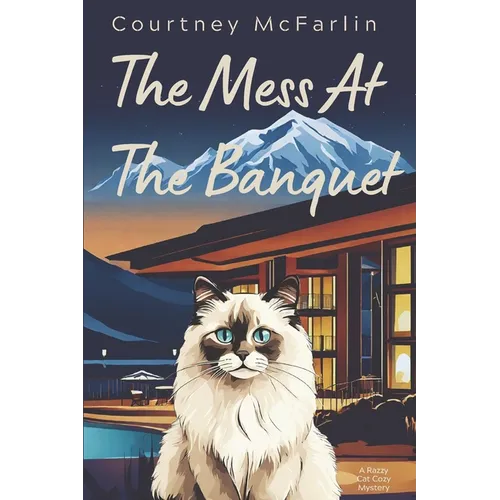 The Mess at the Banquet: A Razzy Cat Cozy Mystery #5 - Paperback