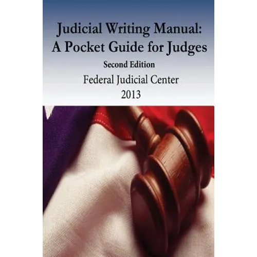 Judicial Writing Manual: A Pocket Guide for Judges - Paperback