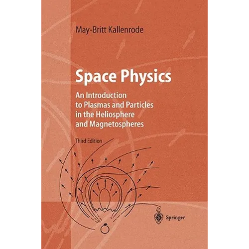 Space Physics: An Introduction to Plasmas and Particles in the Heliosphere and Magnetospheres - Paperback