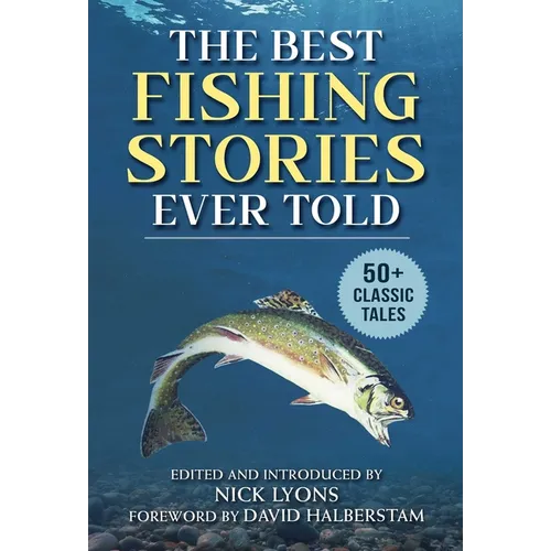 The Best Fishing Stories Ever Told: 50+ Classic Tales - Paperback