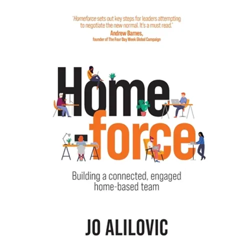 Homeforce: Building a connected, engaged home-based team - Paperback